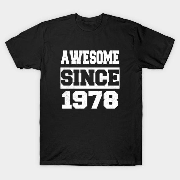 Awesome since 1978 T-Shirt by LunaMay